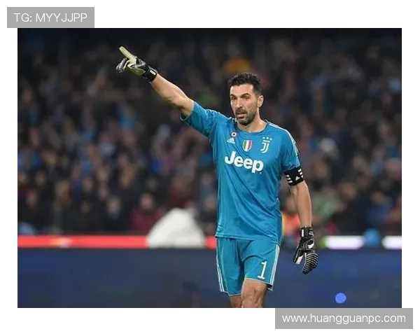 布冯门线救险引领连续关键比赛防守稳固，展现门将角色升级